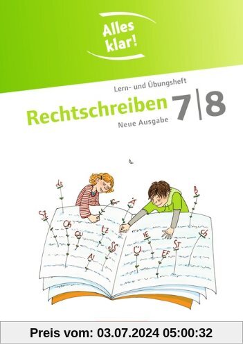 Alles klar! - Deutsch - Sekundarstufe I - Neue Ausgabe: 7./8. Schuljahr - Rechtschreiben: Lern- und Übungsheft mit beigelegtem Lösungsheft: ... und Übungsheft mit beigelegtem Lösungsheft