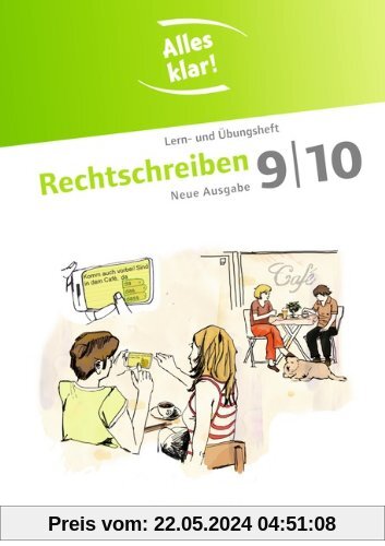 Alles klar! - Deutsch - Sekundarstufe I - Neue Ausgabe: 9./10. Schuljahr - Rechtschreiben: Lern- und Übungsheft mit beigelegtem Lösungsheft