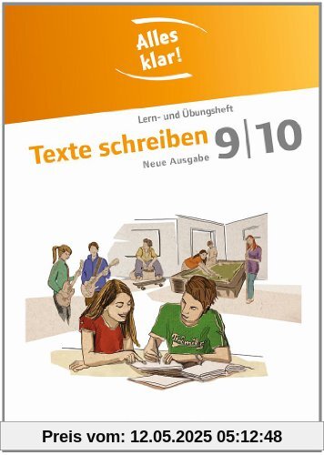 Alles klar! - Deutsch - Sekundarstufe I - Neue Ausgabe: 9./10. Schuljahr - Texte schreiben: Lern- und Übungsheft mit beigelegtem Lösungsheft Alles klar! - Deutsch - Sekundarstufe I - Neue Ausgabe: 9./10. Schuljahr - Texte schreiben: Lern- und Übungsheft mit beigelegtem Lösungsheft