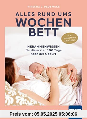 Alles rund ums Wochenbett: Hebammenwissen für die ersten 100 Tage nach der Geburt. Das Standardwerk in der aktualisierten Neuauflage!