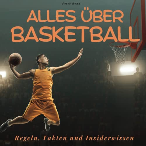 Alles über Basketball: Regeln, Fakten und Insiderwissen von 27amigos