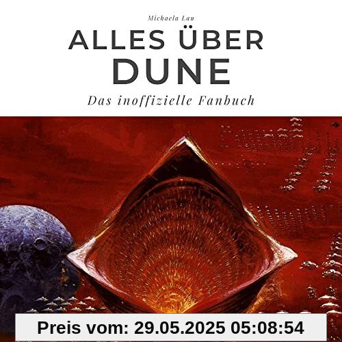Alles über Dune: Das inoffizielle Fanbuch Alles über Dune: Das inoffizielle Fanbuch