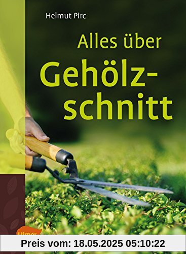 Alles über Gehölzschnitt: Ziergehölz-, Obst- und Formschnitt