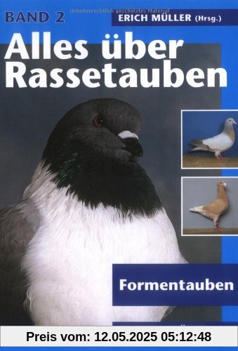 Alles über Rassetauben, Bd. 2, Formentauben