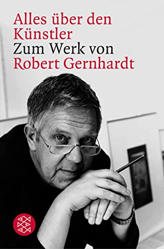 Alles über den Künstler: Zum Werk von Robert Gernhardt von FISCHER Taschenbuch