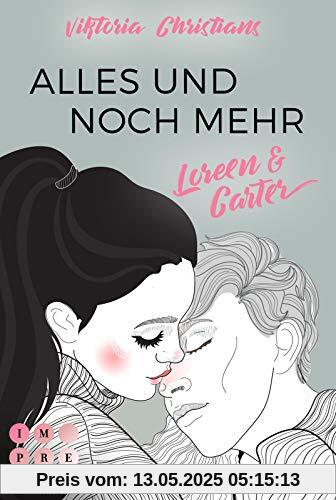 Alles und noch mehr. Loreen & Carter: Young Adult Romance zum Verlieben