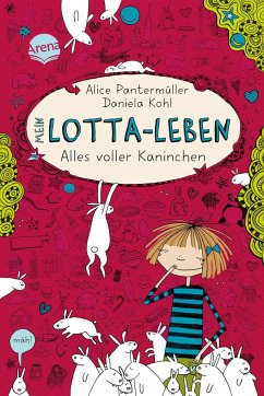 Alles voller Kaninchen / Mein Lotta-Leben Bd.1 von Arena