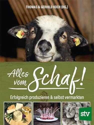 Alles vom Schaf!: Erfolgreich produzieren & selbst vermarkten von STOCKER, L