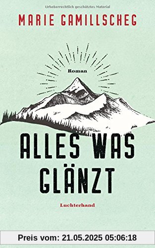 Alles was glänzt: Roman