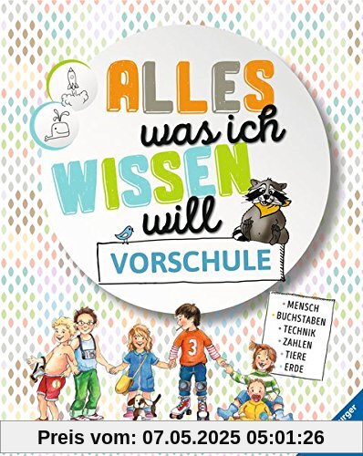 Alles was ich wissen will Vorschule Alles was ich wissen will Vorschule
