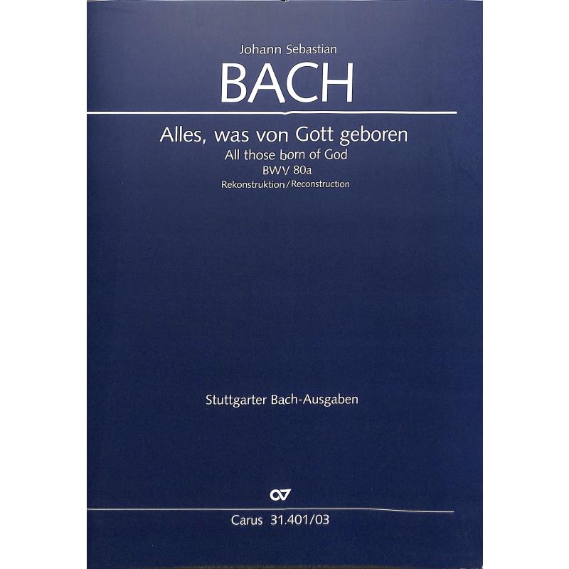 Alles was von Gott geboren BWV 80a Alles was von Gott geboren BWV 80a