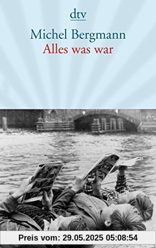 Alles was war: Erzählung (dtv Literatur)