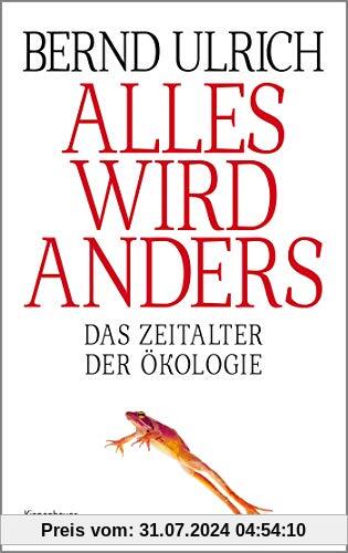 Alles wird anders: Das Zeitalter der Ökologie