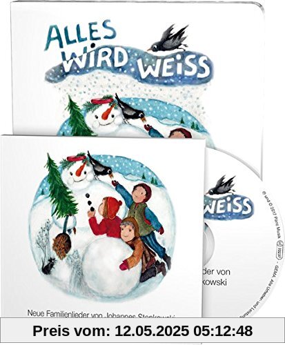 Alles wird weiss: Neue Kinderlieder von Johannes Stankowski (Buch mit Musik-CD)