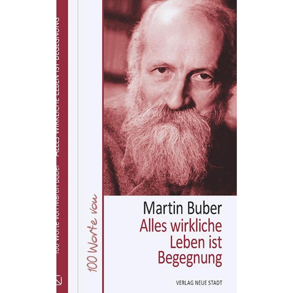Alles wirkliche Leben ist Begegnung von Verlag Neue Stadt