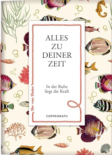 Alles zu deiner Zeit: In der Ruhe liegt die Kraft (Der rote Faden, Band 183) von Coppenrath