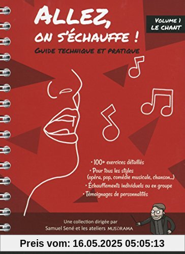 Allez, on s'échauffe ! Guide technique et pratique - volume 1 Le chant (01)