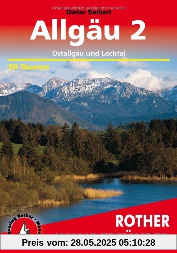 Allgäu, Bd.2, Ostallgäu und Lechtal: 50 Touren Allgäu, Bd.2, Ostallgäu und Lechtal: 50 Touren