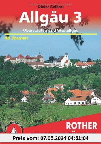 Allgäu, Bd.3, Oberstaufen und Westallgäu: Oberstaufen und Westallgäu. 48 ausgewählte Tal- und Höhenwanderungen