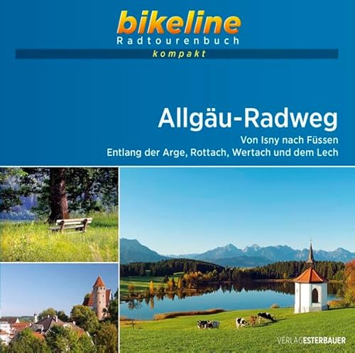 Allgäu-Radweg: Von Isny nach Füssen. Entlang der Arge, Rottach, Wertach und dem Lech.1:50.000, 184 km, GPS-Tracks Download, Live-Update (bikeline Radtourenbuch kompakt) von Esterbauer GmbH