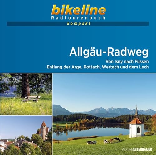 Allgäu-Radweg: Von Isny nach Füssen. Entlang der Arge, Rottach, Wertach und dem Lech.1:50.000, 184 km, GPS-Tracks Download, Live-Update (bikeline Radtourenbuch kompakt)