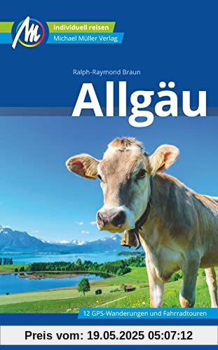 Allgäu Reiseführer Michael Müller Verlag: Individuell reisen mit vielen praktischen Tipps (MM-Reisen)