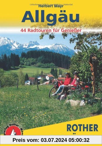 Allgäu. 44 Radtouren für Genießer