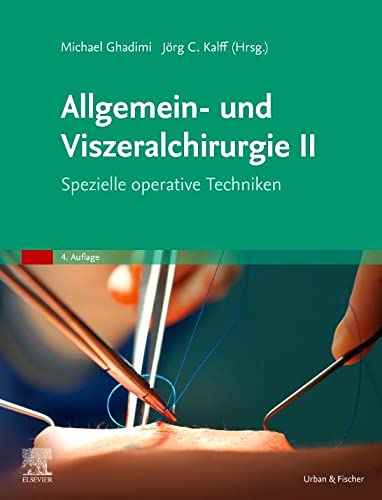 Allgemein- und Viszeralchirurgie II - Spezielle operative Techniken: Spezielle operative Techniken von Urban & Fischer Verlag/Elsevier GmbH
