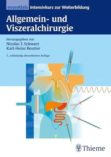 Allgemein- und Viszeralchirurgie essentials: Intensivkurs zur Weiterbildung