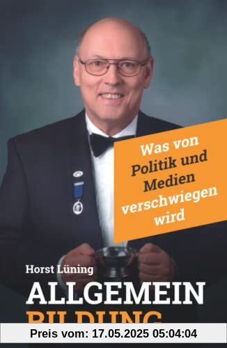 Allgemeinbildung: Was von Politik und Medien verschwiegen wird