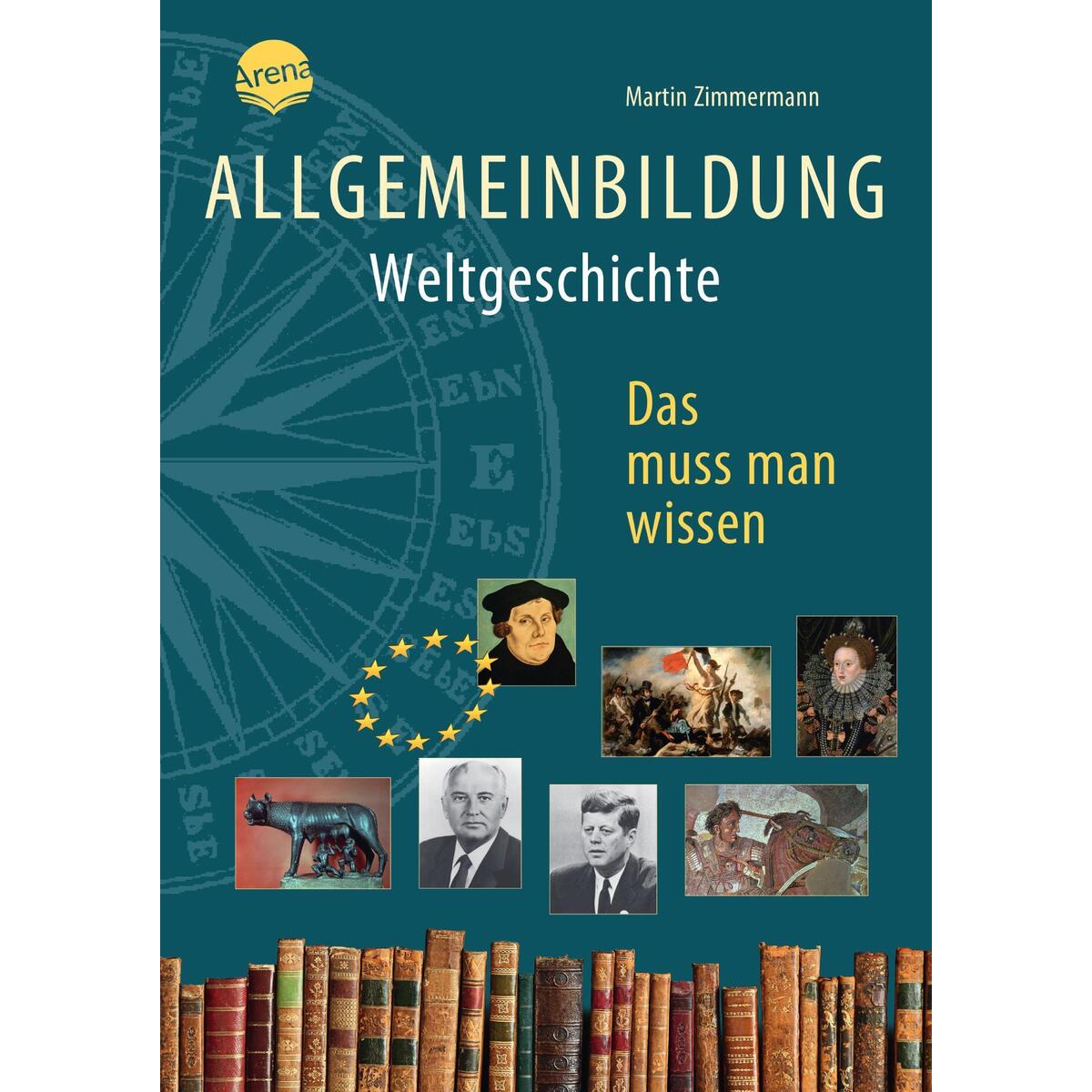 Allgemeinbildung. Weltgeschichte von Arena Verlag GmbH