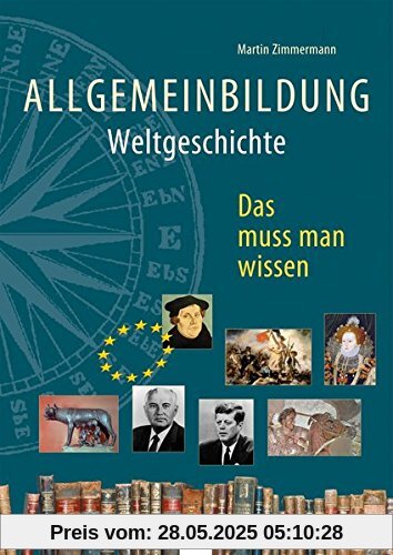 Allgemeinbildung. Weltgeschichte: Das muss man wissen