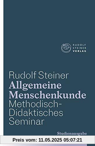 Allgemeine Menschenkunde - Methodisch-Didaktisches - Seminar. Studienausgabe: Drei Schulungskurse für Lehrer anlässlich der Begründung der Freien ... in Stuttgart in chronologischer Reihenfolge