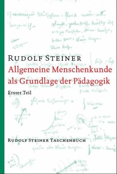 Allgemeine Menschenkunde als Grundlage der Pädagogik von Rudolf Steiner Verlag