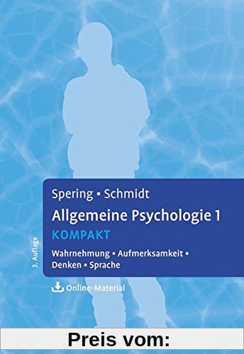 Allgemeine Psychologie 1 kompakt: Wahrnehmung, Aufmerksamkeit, Denken, Sprache. Mit Online-Materialien