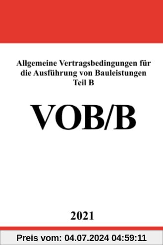 Allgemeine Vertragsbedingungen für die Ausführung von Bauleistungen Teil B (VOB/B Ausgabe 2016)