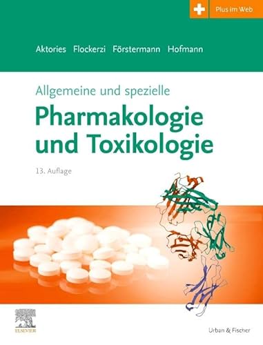 Allgemeine und spezielle Pharmakologie und Toxikologie: Begründet von W. Forth, D. Henschler, W. Rummel von Elsevier