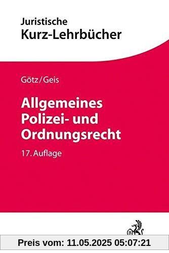 Allgemeines Polizei- und Ordnungsrecht: Ein Studienbuch (Kurzlehrbücher für das Juristische Studium)