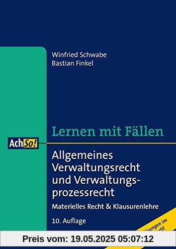 Allgemeines Verwaltungsrecht und Verwaltungsprozessrecht: Materielles Recht & Klausurenlehre Musterlösungen im Gutachtenstil (AchSo! Lernen mit Fällen)