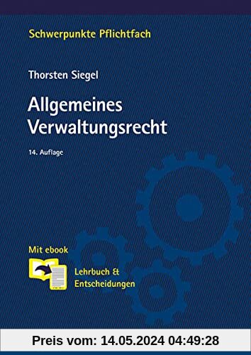 Allgemeines Verwaltungsrecht: Mit ebook: Lehrbuch & Entscheidungen (Schwerpunkte Pflichtfach)
