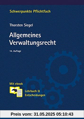 Allgemeines Verwaltungsrecht: Mit ebook: Lehrbuch & Entscheidungen (Schwerpunkte Pflichtfach)
