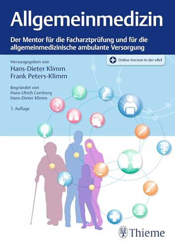 Allgemeinmedizin: Der Mentor für die Facharztprüfung und für die allgemeinmedizinische ambulante Versorgung von Thieme