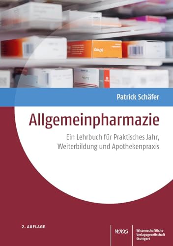 Allgemeinpharmazie: Ein Lehrbuch für Praktisches Jahr, Weiterbildung und Apothekenpraxis von Wissenschaftliche