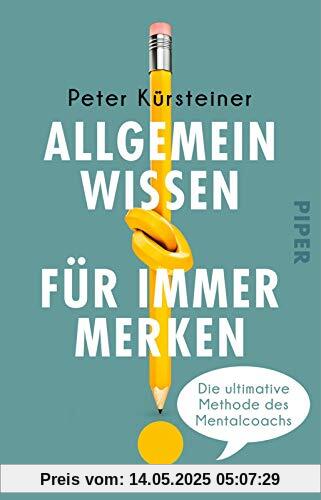 Allgemeinwissen für immer merken: Die ultimative Methode des Mentalcoachs