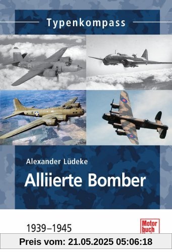 Alliierte Bomber: 1939-1945 (Typenkompass)
