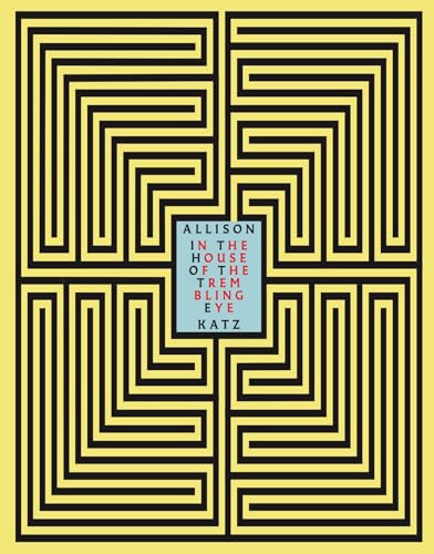 Allison Katz. In the House of the Trembling Eye von König, Walther