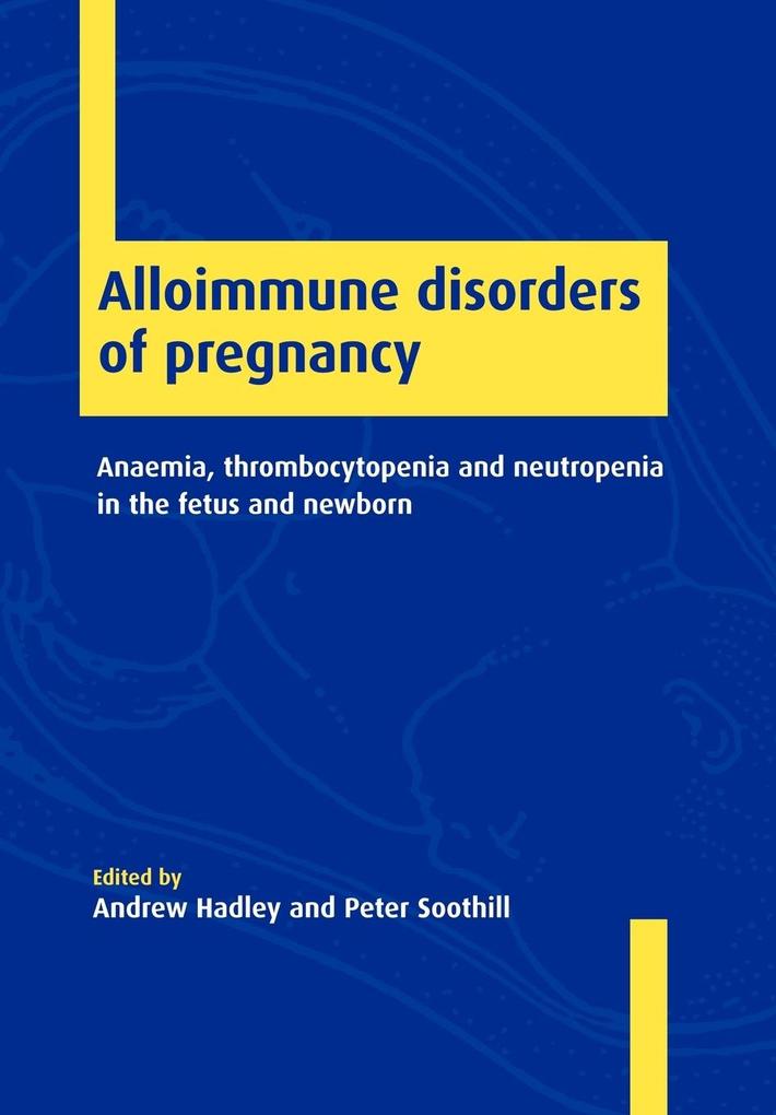 Alloimmune Disorders of Pregnancy von Cambridge University Press