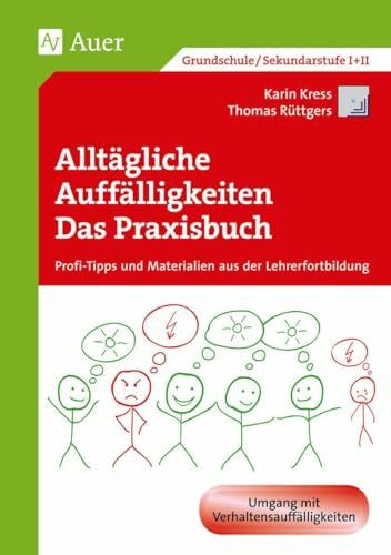 Alltägliche Auffälligkeiten - Das Praxisbuch: Profi-Tipps und Materialien aus der Lehrerfortbi... Alltägliche Auffälligkeiten - Das Praxisbuch: Profi-Tipps und Materialien aus der Lehrerfortbi...