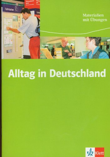 Alltag in Deutschland: Materialien mit Übungen von Klett