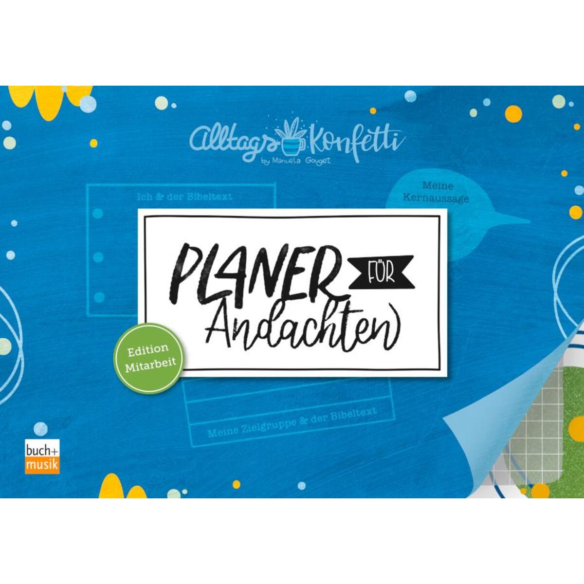 AlltagsKonfetti - Andachten-Planer AlltagsKonfetti - Andachten-Planer von buch + musik